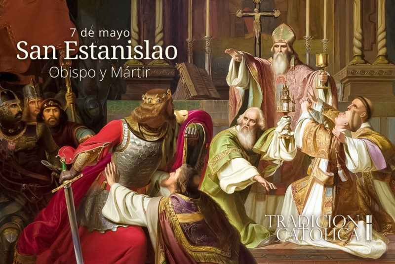 7 de Mayo: San Estanislao