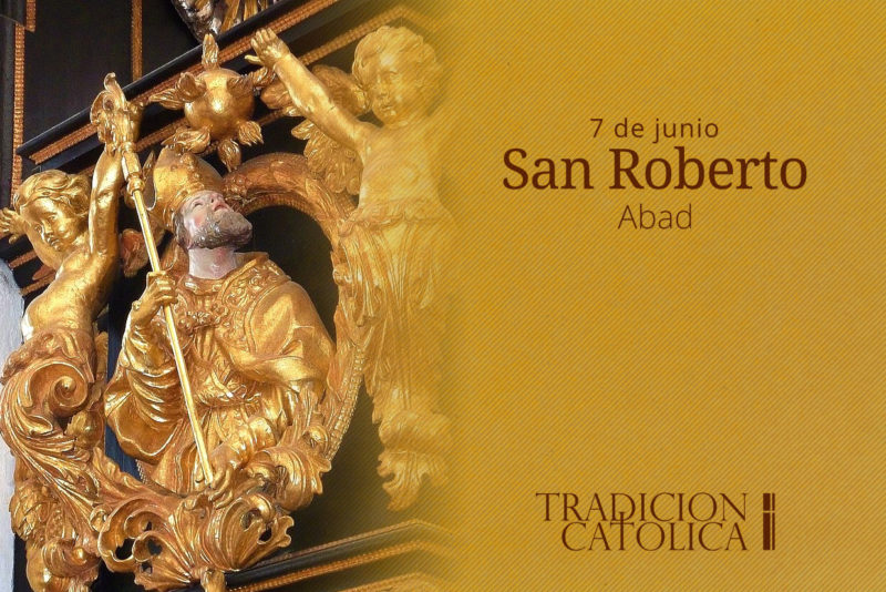 7 de Junio: San Roberto