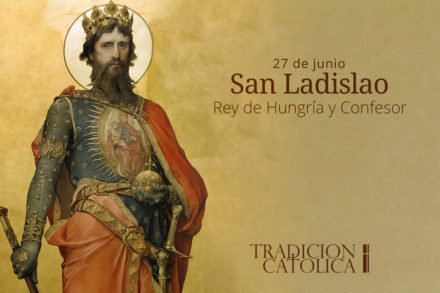 27 de Junio: San Ladislao