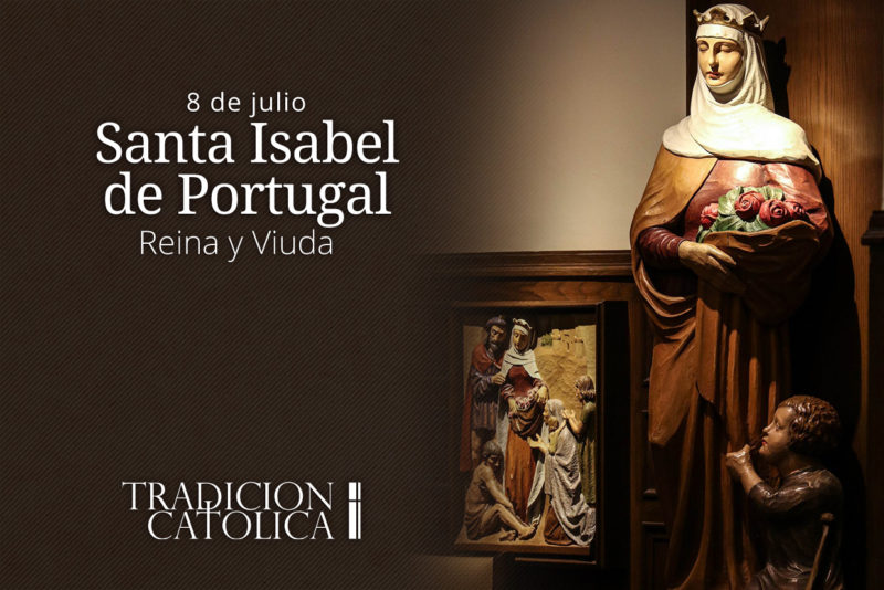 8 de Julio: Santa Isabel de Portugal