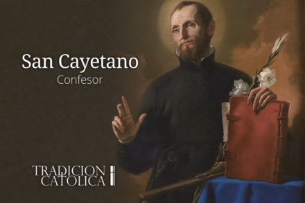 7 de Agosto: San Cayetano
