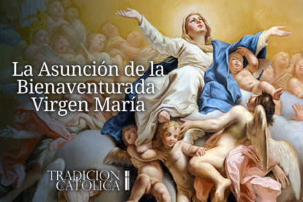 15 de Agosto: La Asunción de la Bienaventurada Virgen María