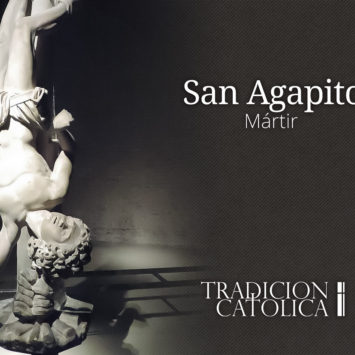 18 de Agosto: San Agapito