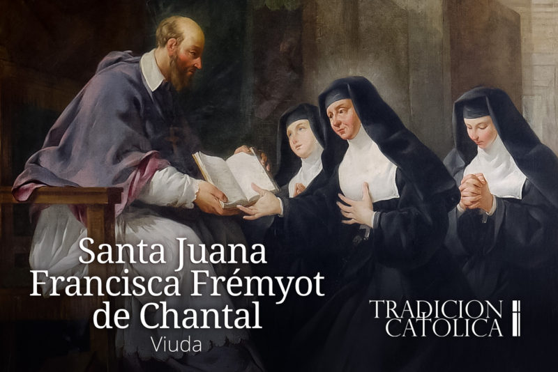 21 de Agosto: Santa Juana Francisca Frémyot de Chantal