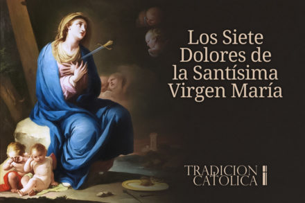 15 de Septiembre: Los Siete Dolores de la Santísima Virgen María