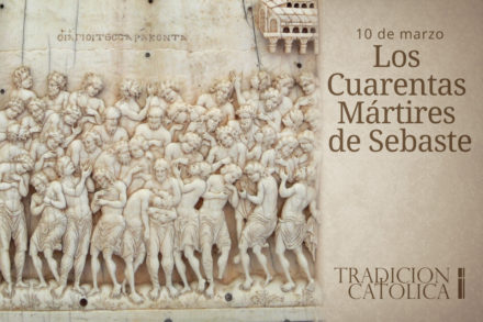 10 de Marzo: Los Cuarenta Mártires de Sebaste