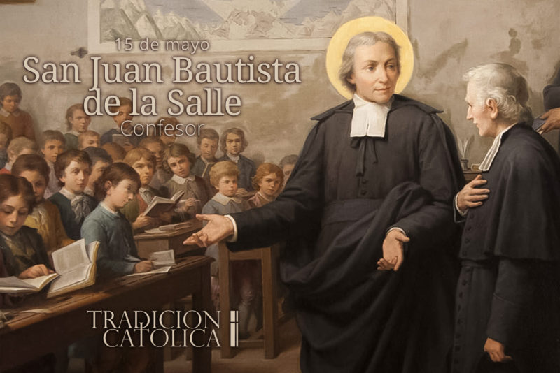 15 de Mayo: San Juan Bautista de la Salle