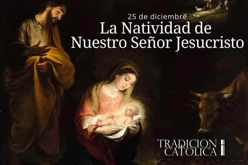 25 de diciembre: La Natividad de Nuestro Señor Jesucristo