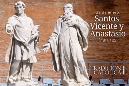22 de enero: Santos Vicente y Anastasio