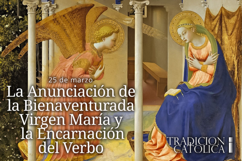 25 de Marzo: La Anunciación de la Bienaventurada Virgen María y la Encarnación del Verbo