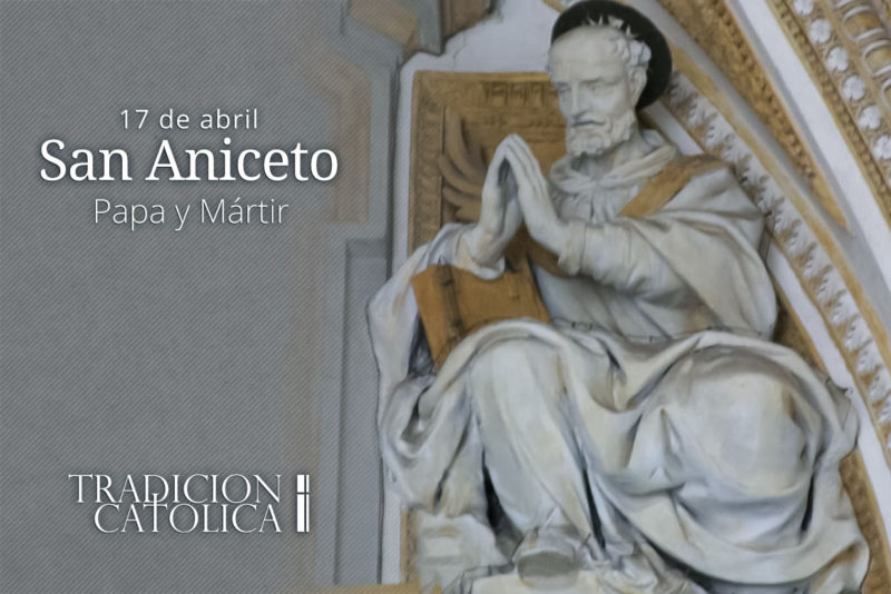 17 de Abril: San Aniceto