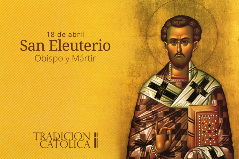 18 de Abril: San Eleuterio