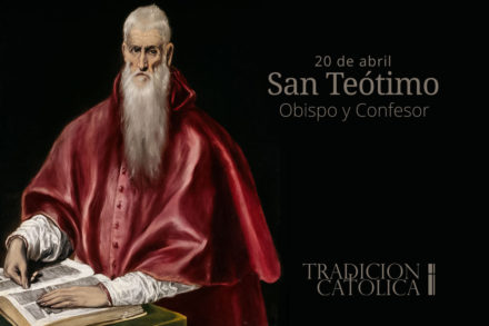 20 de Abril: San Teótimo