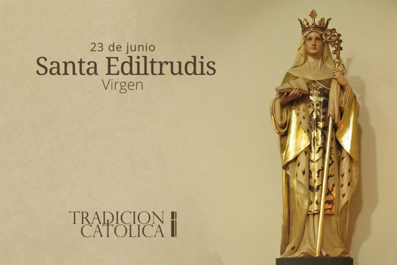 23 de Junio: Santa Ediltrudis