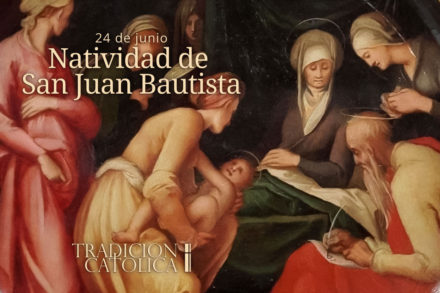 24 de Junio: Natividad de San Juan Bautista