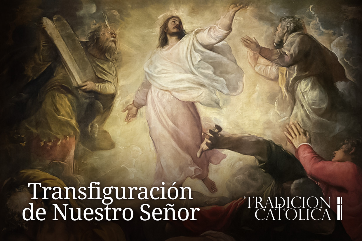 6 de Agosto: Transfiguración de Nuestro Señor