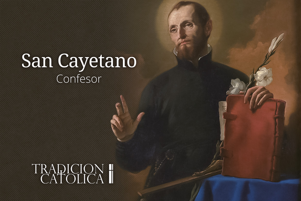 7 de Agosto: San Cayetano
